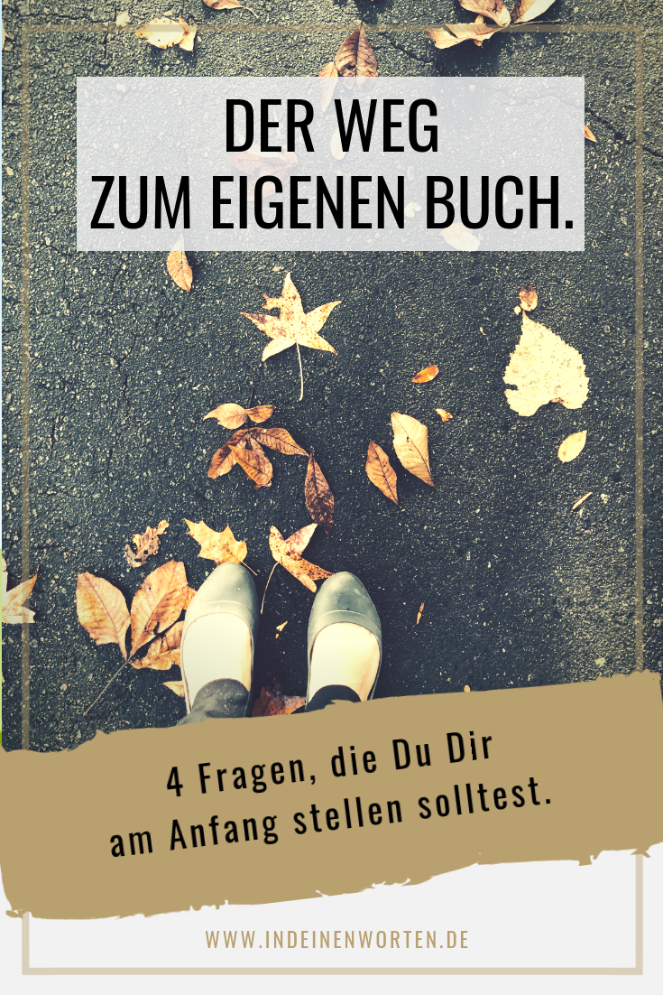 Warum schreibst Du kein Buch? 4 Fragen für den Anfang mit Plan 3 Mit Plan zum eigenen Buch: Fang mit diesen 4 Fragen an – statt einfach loszuschreiben. So kann der Traum vom Buch wahr werden. #indeinenworten