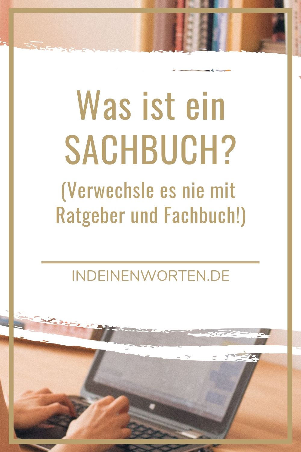 Was ein Sachbuch ist, und wie es sich von Ratgeber und Fachbuch unterscheidet: Mit diesem Insider-Wissen arbeiten Autor*innen. #indeinenworten