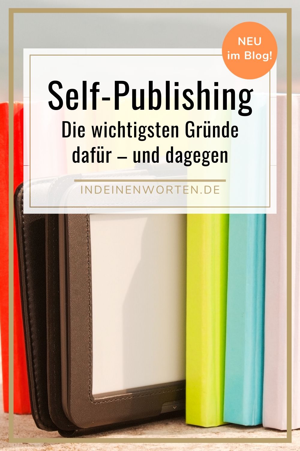 Self-Publishing oder Verlag? Was Du bei der Buch- oder eBook-Veröffentlichung beachten solltest und wie Du die richtigen Leser*innen findest. So triffst Du die richtige Entscheidung für Dein Sachbuch (Ratgeber, Fachbuch)! #indeinenworten